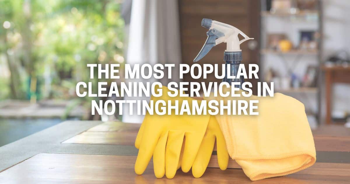 Discover the most popular cleaning services in Nottinghamshire and find trusted local cleaners for homes, rentals and businesses near you.